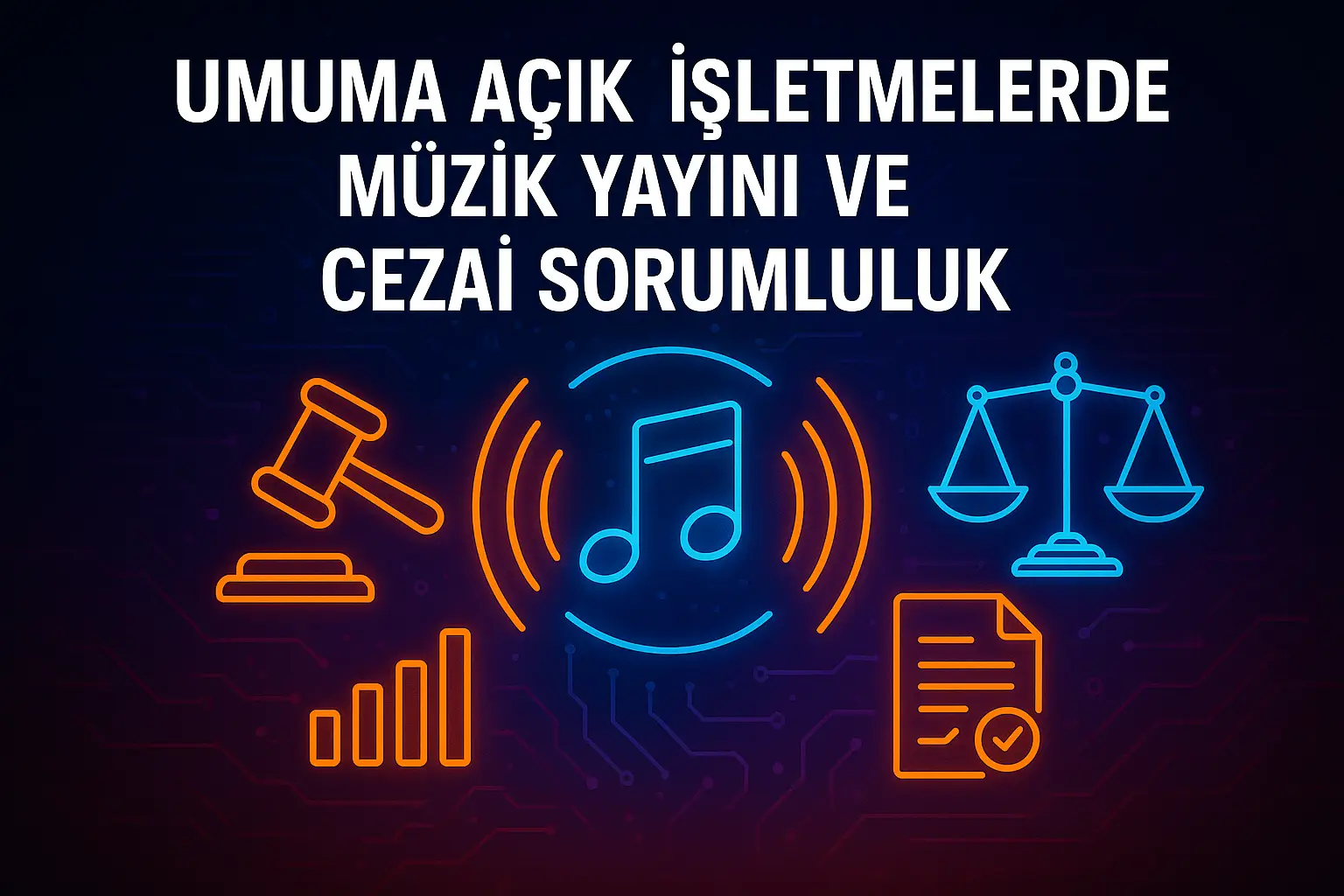 umuma-acik-isletmelerde-muzik-yayini-ve-cezai-sorumluluk